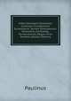 India Orientalis Christiana: Continens Fundationes Ecclesiarum, Seriem Episcoporum, Missiones, Schismata, Persecutiones, Reges, Viros Illustres (Italian Edition), Paulinus 