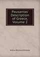 Pausanias' Description of Greece, Volume 2, Arthur Richard Shilleto 