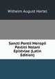 Sancti Pontii Meropii Pavlini Nolani Epistvlae (Latin Edition), Wilhelm August Hartel 