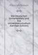Die Deutschen Universitaten Und Das Universitatsstudium (German Edition), Friedrich Paulsen 