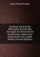Syst?me G?n?ral De Philosphie Extrait Des Ouvrages De Descartes Et De Newton: Lettres Sur L'electricit? ? M. L'abbe Nollet (French Edition), Aime-Henri Paulian 