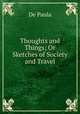 Thoughts and Things; Or Sketches of Society and Travel, De Paula 