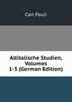 Altitalische Studien, Volumes 1-3 (German Edition), Carl Pauli 