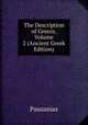 The Description of Greece, Volume 2 (Ancient Greek Edition), Pausanias 