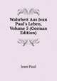 Wahrheit Aus Jean Paul's Leben, Volume 5 (German Edition), Jean Paul 