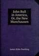 John Bull in America, Or, the New Munchausen, Paulding James Kirke 