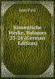 Sammtliche Werke, Volumes 23-24 (German Edition), Jean Paul 
