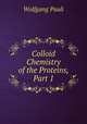 Colloid Chemistry of the Proteins, Part 1, Wolfgang Pauli 