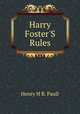Harry Foster'S Rules, Henry H. B. Paull 