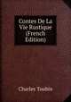 Contes De La Vie Rustique (French Edition), Charles Toubin 