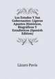 Los Estados Y Sus Gobernantes: Ligeros Apuntes Historicos, Biograficos Y Estadisticos (Spanish Edition), Lazaro Pavia 