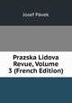 Prazska Lidova Revue, Volume 3 (French Edition), Josef Pavek 