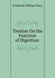 Treatise On the Function of Digestion ., Frederick William Pavy 