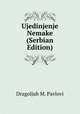 Ujedinjenje Nemake (Serbian Edition), Dragoljub M. Pavlovi 