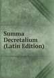 Summa Decretalium (Latin Edition), 