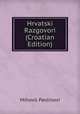 Hrvatski Razgovori (Croatian Edition), Mihovil Pavlinovi 