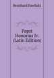 Papst Honorius Iv. (Latin Edition), Bernhard Pawlicki 