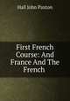 First French Course: And France And The French ., Hall John Paxton 