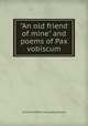 "An old friend of mine" and poems of Pax vobiscum, Calvin David] [from old catalog [Paxson 
