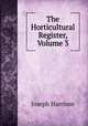 The Horticultural Register, Volume 3, Joseph Harrison 