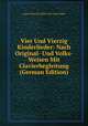 Vier Und Vierzig Kinderlieder: Nach Original- Und Volks-Weisen Mit Clavierbegleitung (German Edition), August Heinrich Hoffma Von Fallersleben 
