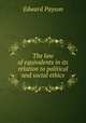 The law of equivalents in its relation to political and social ethics, Edward Payson 