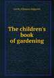The children's book of gardening, Cecily Ullmann Sidgwick 