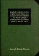 English medicine in the Anglo-Saxon times; two lectures delivered before the Royal college of physicians of London, June 23 and 25, 1903, Joseph Frank Payne 