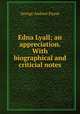 Edna Lyall; an appreciation. With biographical and criticial notes, George Andrew Payne 
