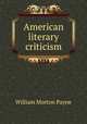American literary criticism, William Morton Payne 