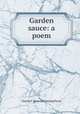 Garden sauce: a poem, Charles F. [from old catalog] Payne 