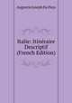 Italie: Itineraire Descriptif (French Edition), Augustin Joseph Du Pays 