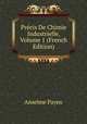 Precis De Chimie Industrielle, Volume 1 (French Edition), Anselme Payen 