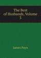 The Best of Husbands, Volume 3, Payn James 