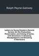 Letters to Young Shooters (Second Series): On the Production, Preservation, and Killing of Game; with Directions in Shooting Woodpidgeons and Breaking in Retrievers, Ralph Payne-Gallwey 