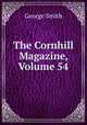 The Cornhill Magazine, Volume 54, Smith, George 