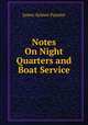 Notes On Night Quarters and Boat Service, James Aylmer Paynter 