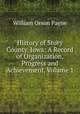 History of Story County, Iowa: A Record of Organization, Progress and Achievement, Volume 1, William Orson Payne 