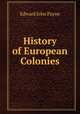 History of European Colonies, Edward John Payne 