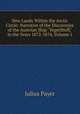 New Lands Within the Arctic Circle: Narrative of the Discoveries of the Austrian Ship "Tegetthoff," in the Years 1872-1874, Volume 1, Julius Payer 