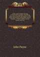A New and Complete System of Universal Geography: Describing Asia, Africa, Europe and America; with Their Subdivisions of Republics, States, Empires, . of Each Country; Cities, Towns, and Curi, John Payne 