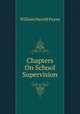 Chapters On School Supervision, William Harold Payne 