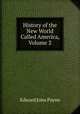 History of the New World Called America, Volume 2, Edward John Payne 