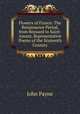Flowers of France: The Renaissance Period, from Ronsard to Saint-Amant, Representative Poems of the Sixteenth Century, John Payne 