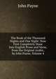 The Book of the Thousand Nights and One Night: Now First Completely Done Into English Prose and Verse, from the Original Arabic, by John Payne, Volume 4, John Payne 