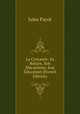 La Croyance: Sa Nature, Son Mecanisme, Son Education (French Edition), Jules Payot 