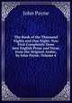 The Book of the Thousand Nights and One Night: Now First Completely Done Into English Prose and Verse, from the Original Arabic, by John Payne, Volume 6, John Payne 