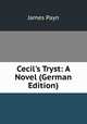 Cecil's Tryst: A Novel (German Edition), Payn James 