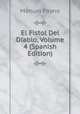 El Fistol Del Diablo, Volume 4 (Spanish Edition), Manuel Payno 