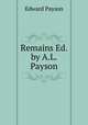 Remains Ed. by A.L. Payson., Edward Payson 